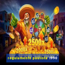 regulamento paulista 1990